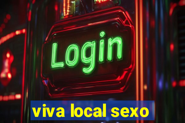 viva local sexo